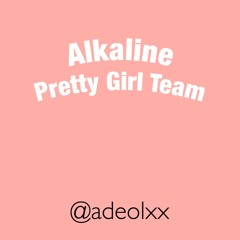 Alkaline - Pretty Girl Team Fast