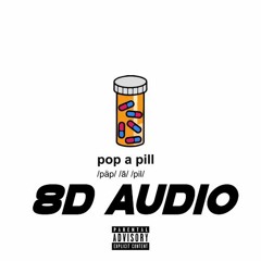 Gianni & Kyle - Pop A Pill (8D Audio)