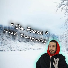 " On Froze " Prod. Youngcode