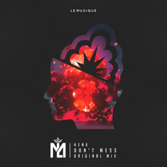 HENK - Don't Mess (Extended Mix)