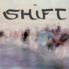 Shift