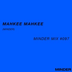 Minder 097 - Mahkee Mahkee (Minder)