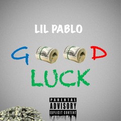 Good Luck (Prod. By RicAndThadeus)