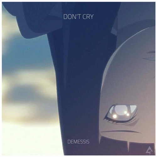 DON'T CRY 😭 x DEMESSIS (prod.ATB4)