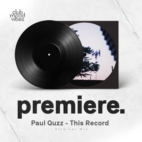 PREMIERE: Paul Quzz - This Record (Original Mix)