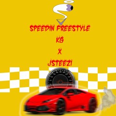 SPEEDIN FREESTYLE (KG x JSTEEZi)