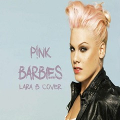 Pink - Barbies (Lara B Cover) (2018)