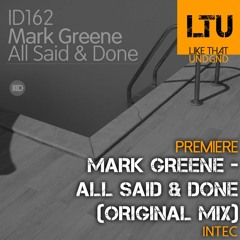 Premiere: Mark Greene - All Said & Done (Original Mix) | Intec