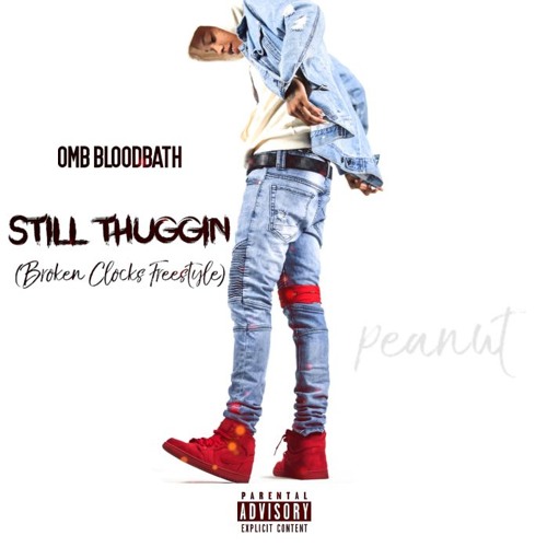 Omb BloodBath - Still Thuggin (Broken Clocks Freestyle)