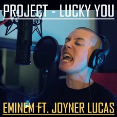 Lucky You [Eminem ft. Joyner Lucas Cover]