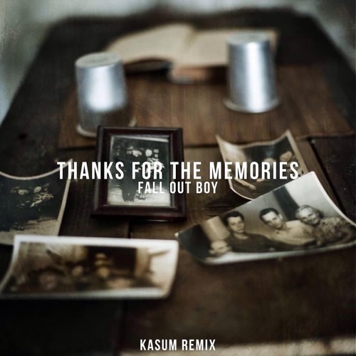 Fall Out Boy - Thanks For The Memories (Kasum Remix)