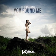 The Fray - You Found Me (Kasum Remix)