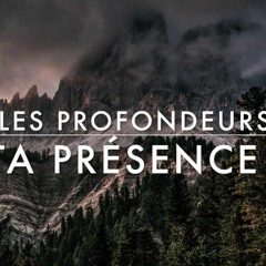 Dans Les Profondeurs De Ta Présence - Adoration Prophétique au Piano l Louanges l Prières