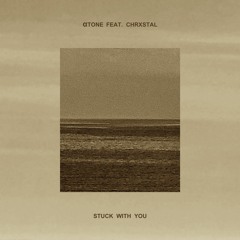 atone - Stuck With You (feat. Chrxstal)