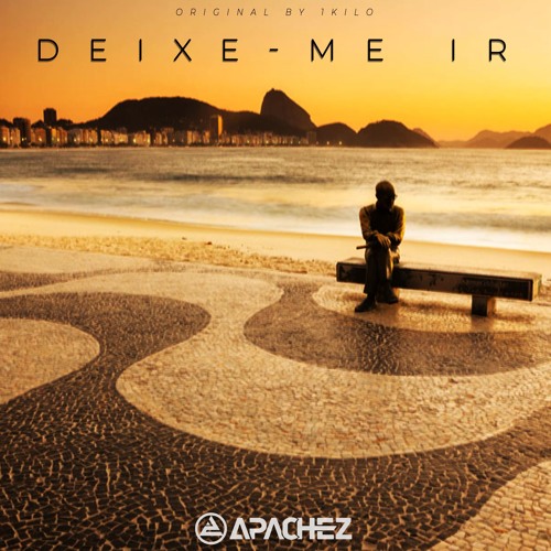 APACHEZ - Deixe-Me Ir [FREE DOWNLOAD]