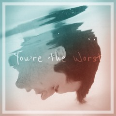 You're The Worst