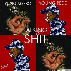 Young Redd x Yung Merko- Talkin Shit