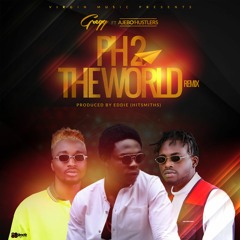 PH to the World ft Ajebo Hustlers (Remix)