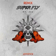 Jauz - Super Fly ft. 666 (Joystick Remix)
