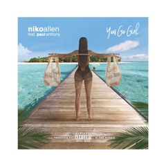 Niko Allen Feat Paul Anthony - You Go Girl
