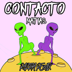 Matias - Contacto (Raztha Remix)[Descarga gratis]