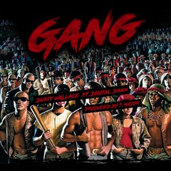 DUSTY WALLCE - GANG FT. DIGITAL SHAM prod By. T Major