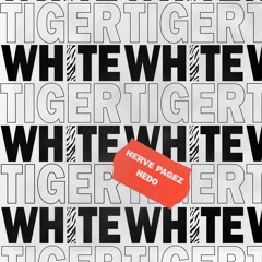 White Tiger (Herve Pagez x Hedo Flip)