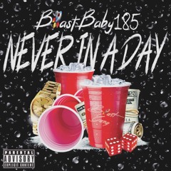 Blastbaby185 - Never ina day