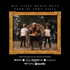 "Mansa Musa"-Mic Capes (Prod. Tony Kalia)