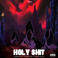 Fory Seven ft. Newstile x Ander Vles - Holy Shit ( Prod by SSP )