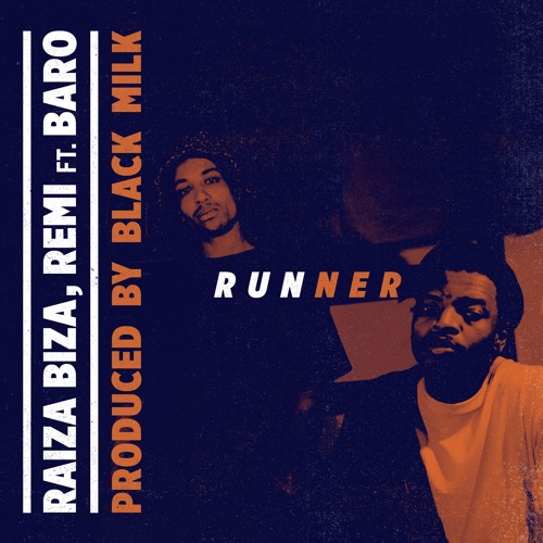 Remi X Raiza Biza ft. Baro - 'Runner' (beat by Black Milk)
