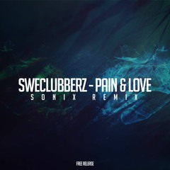 SweClubberz - Pain & Love (Sonix Remix)
