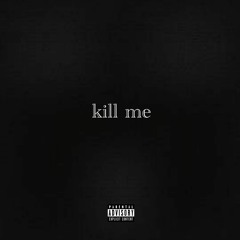 kill me (feat. Yung Chans)
