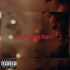 RIOT(PARADOX REMIX)
