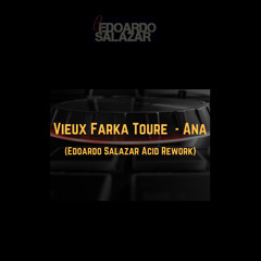 Vieux Farka Toure - Ana (Edoardo Salazar Acid Rework)