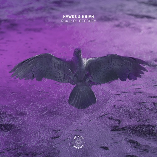 HVWKS X KHIVN - Run It Ft. Beechey