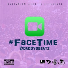 FaceTime Teaser X @DaddyDBeatz