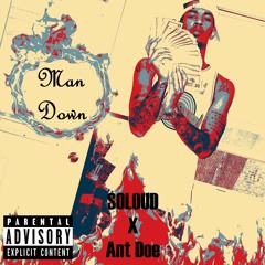 Man Down - So Loud ft. Ant Doe