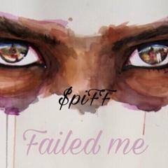 Failed Me