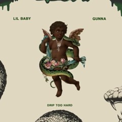 Lil Baby & Gunna "Drip Too Hard"