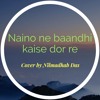 Naino Ne Bandhi Kaise Dor Re Mp3