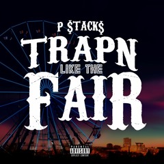 P Staks - Trappin like the fair