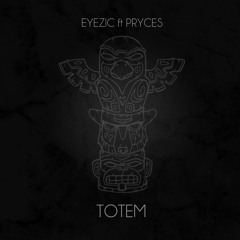 EYEZIC ft. Pryces- Totem (Gurf Remix)