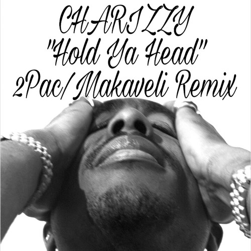 Hold Ya Head (2Pac/Makaveli Remix)