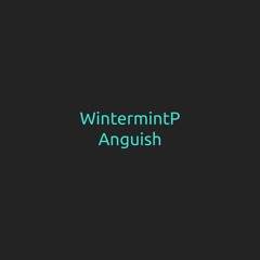 WintermintP - Anguish (demo)