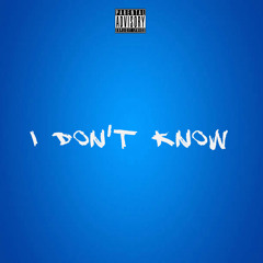 I Don't Know