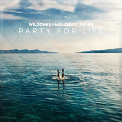 WildOnes feat David Julien - Party For Life [OUT NOW]