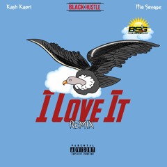 Black Hustle & Kash Kapri Feat. Nia Savage - I Love It Remix - Kanye West & Lil Pump