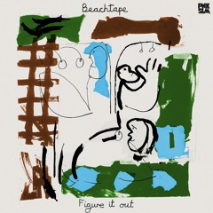 Beachtape - "Figure It Out"