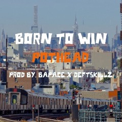BORN TO WIN (PROD.BY BA PACE X DEFTSKILLZ)